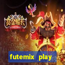 futemix play futebol ao vivo